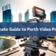 THE ULTIMATE GUIDE TO PERTH VIDEO PRODUCTION